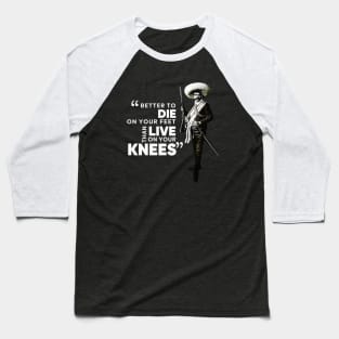 Famous Mexican Revolutionary Quote Baseball T-Shirt